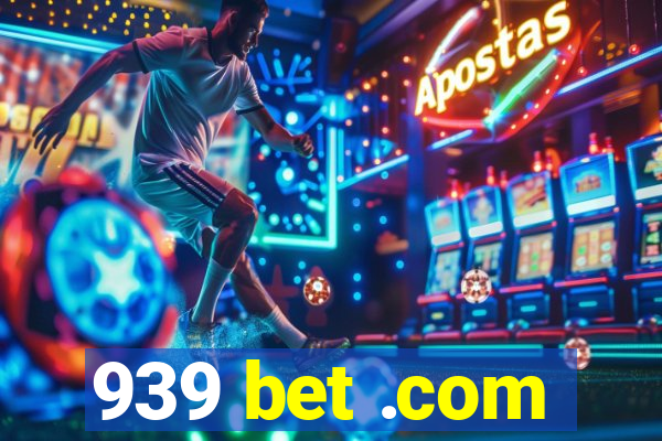 939 bet .com